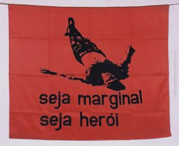 Seja marginale, Seja Herói Seja marginale, Seja Herói